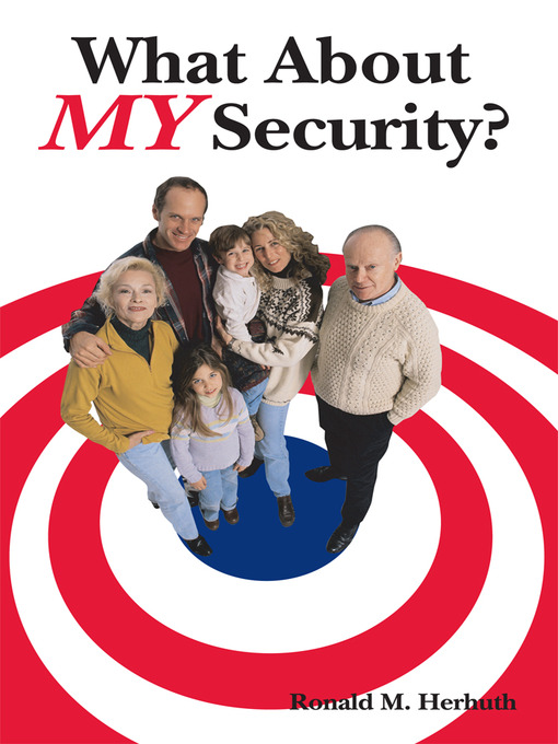 Title details for What About My Security by Ronald M. Herhuth - Available